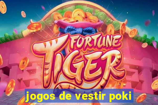 jogos de vestir poki